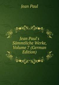 Jean Paul's S?mmtliche Werke, Volume 7 (German Edition)