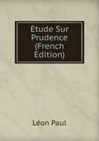 Etude Sur Prudence (French Edition)