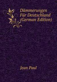 Dammerungen Fur Deutschland (German Edition)