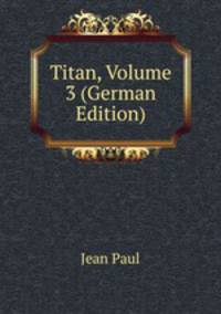 Titan, Volume 3 (German Edition)