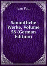 Sammtliche Werke, Volume 58 (German Edition)