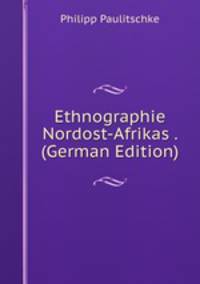 Ethnographie Nordost-Afrikas . (German Edition)
