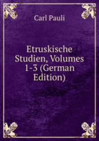 Etruskische Studien, Volumes 1-3 (German Edition)