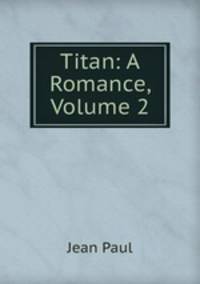 Titan: A Romance, Volume 2