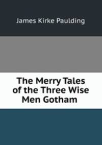 The Merry Tales of the Three Wise Men Gotham .