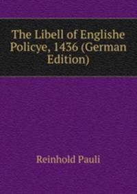 The Libell of Englishe Policye, 1436 (German Edition)