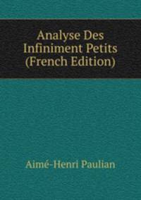 Analyse Des Infiniment Petits (French Edition)