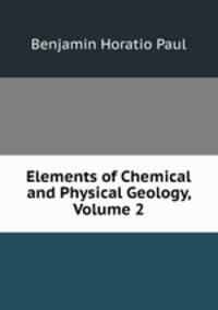 Elements of Chemical and Physical Geology, Volume 2