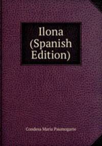 Ilona (Spanish Edition)