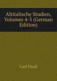 Altitalische Studien, Volumes 4-5 (German Edition)