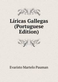 Liricas Gallegas (Portuguese Edition)
