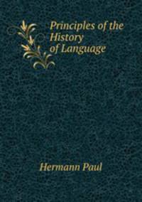 Principles of the History of Language