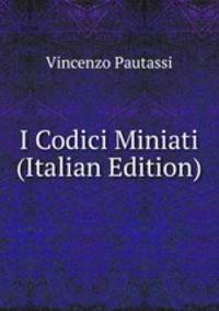I Codici Miniati (Italian Edition)