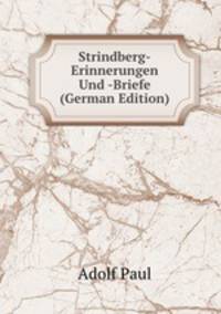 Strindberg-Erinnerungen Und -Briefe (German Edition)