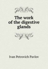 The work of the digestive glands
