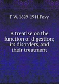 A treatise on the function of digestion; its disorders, and their treatment