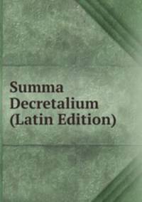 Summa Decretalium (Latin Edition)
