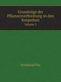 Grundzge der Pflanzenverbreitung in den Karpathen. Volume 2