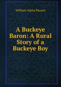 A Buckeye Baron: A Rural Story of a Buckeye Boy