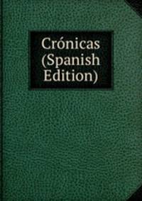 Cronicas (Spanish Edition)
