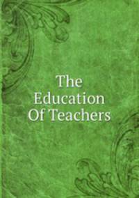 The Education Of Teachers