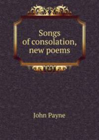 Songs of consolation, new poems