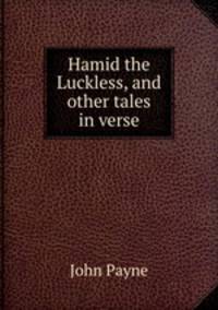 Hamid the Luckless, and other tales in verse