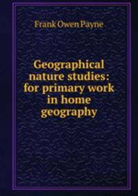 Geographical nature studies: for primary work in home geography