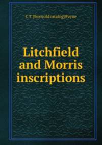 Litchfield and Morris inscriptions