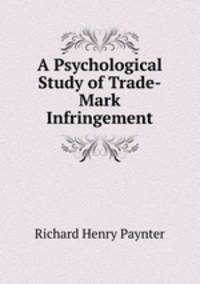 A Psychological Study of Trade-Mark Infringement