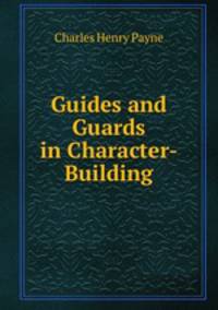 Guides and Guards in Character-Building