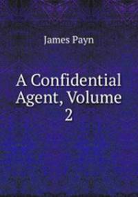 A Confidential Agent, Volume 2