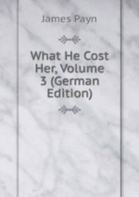 What He Cost Her, Volume 3 (German Edition)