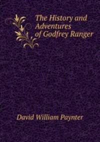 The History and Adventures of Godfrey Ranger