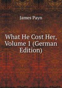 What He Cost Her, Volume 1 (German Edition)