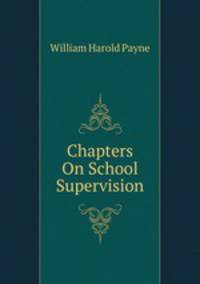 Chapters On School Supervision