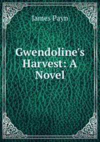 Gwendoline's Harvest: A Novel