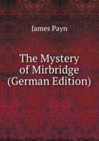 The Mystery of Mirbridge (German Edition)
