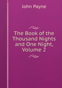 The Book of the Thousand Nights and One Night, Volume 2