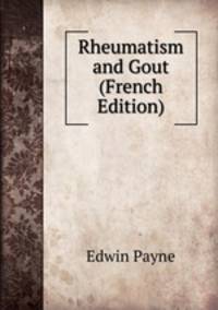 Rheumatism and Gout (French Edition)