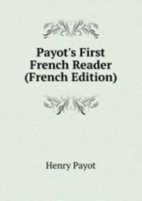 Payot's First French Reader (French Edition)