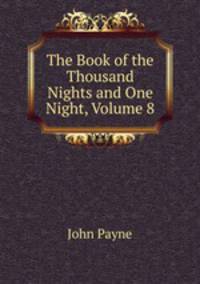 The Book of the Thousand Nights and One Night, Volume 8