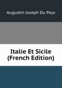 Italie Et Sicile (French Edition)