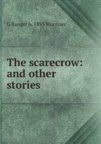 The scarecrow: and other stories