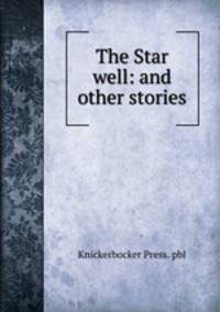 The Star well: and other stories