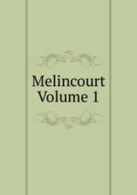 Melincourt Volume 1
