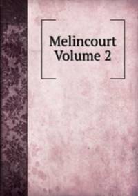 Melincourt Volume 2