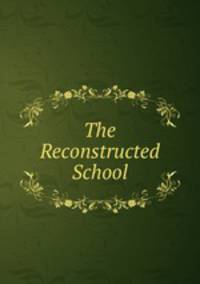 The Reconstructed School