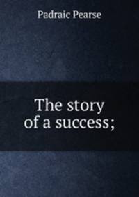 The story of a success;