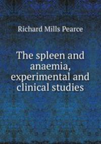 The spleen and anaemia, experimental and clinical studies